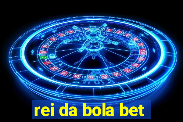 rei da bola bet